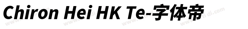 Chiron Hei HK Te字体转换 Chiron Hei HK Te字体转换